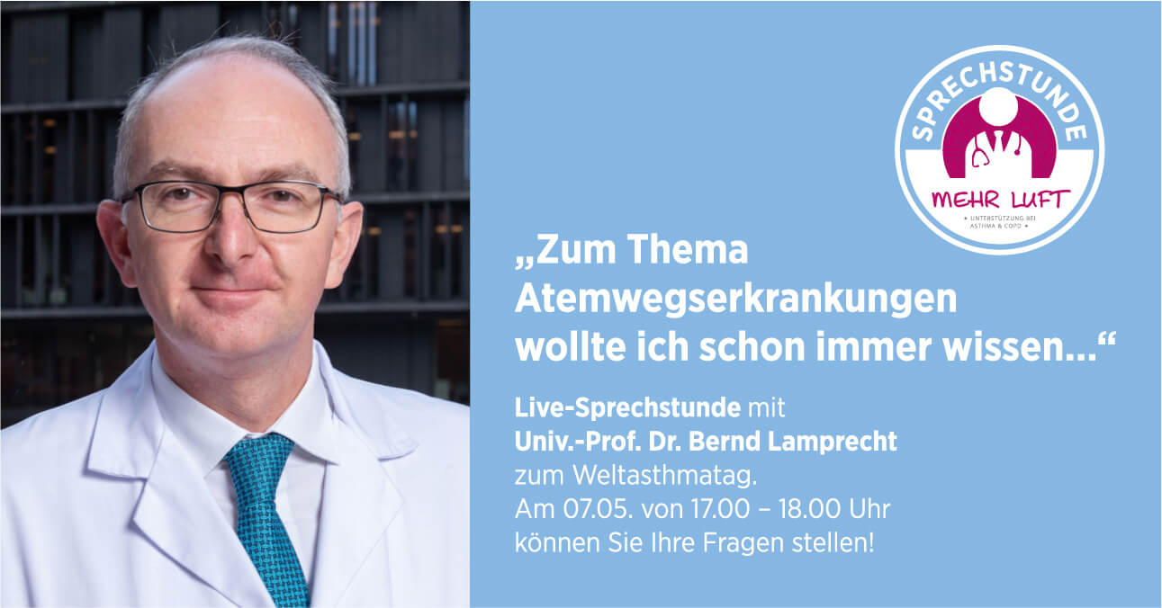 Live-Sprechstunde mit Univ.-Prof. Dr. Bernd Lamprecht zum Weltasthmatag. Am 07.05. von 17.00 - 18.00 Uhr können Sie Ihre Fragen stellen!